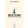 Restore: 90 Days of Intentional Living in Life, Faith, Business