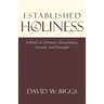 Established in Holiness: A Book on Christian Discipleship, Growth, and Strength
