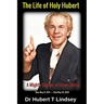 Dr Hubert T Lindsey - The Life of Holy Hubert: A Mighty Soldier of Jesus Christ