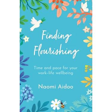 Finding Flourishing: Time and pace for your work-life wellbeing
