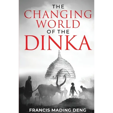The Changing World of the Dinka