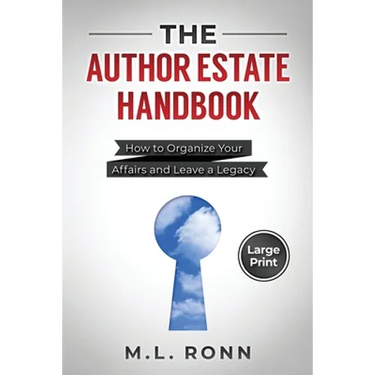 The Author Estate Handbook: How to Organize Your Affairs and Leave a Legacy (Large Print Edition)