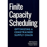 Finite Capacity Scheduling: Optimizing a Constrained Supply Chain