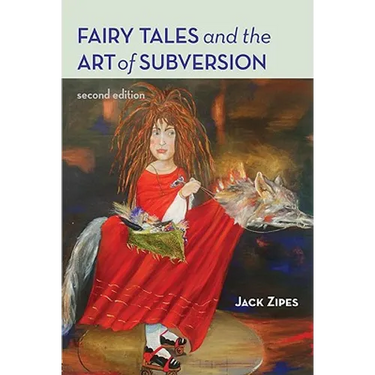 Fairy Tales and the Art of Subversion