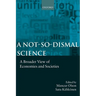 A Not-So-Dismal Science: A Broader View of Economies and Societies