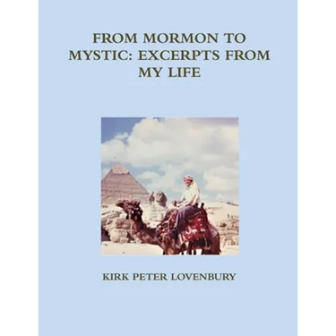 From Mormon to Mystic, Excerpts from My Life