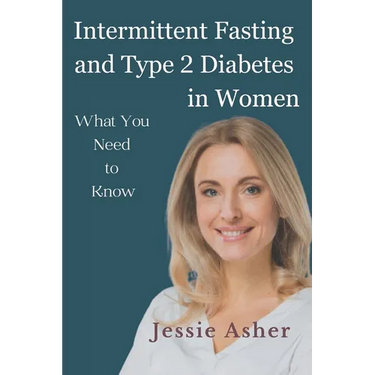 Intermittent Fasting and Type 2 Diabetes in Women: What You Need to Know