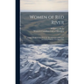 Women of Red River: Being a Book Written From the Recollections of Women Surviving From the Red River Era