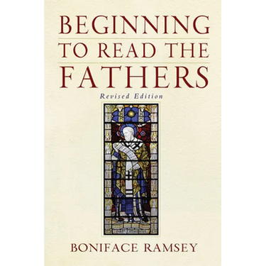 Beginning to Read the Fathers: Revised Edition