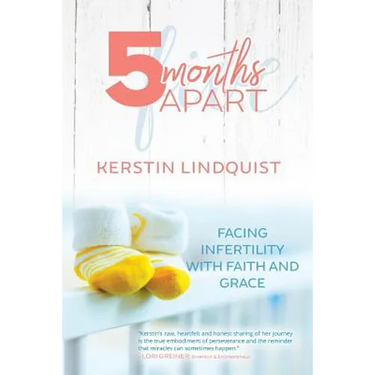 5 Months Apart: Facing Infertility with Faith and Grace