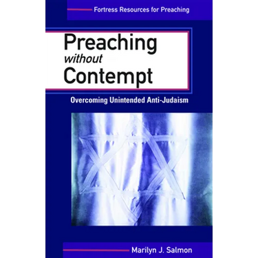 Preaching Without Contempt: Overcoming Unintended Anti-Judaism