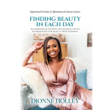 Finding Beauty in Each Day: 365 Morning & Evening Devotionals with Affirmations for Beauty Professionals