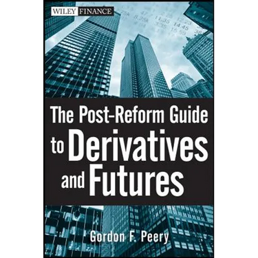 The Post-Reform Guide to Derivatives and Futures