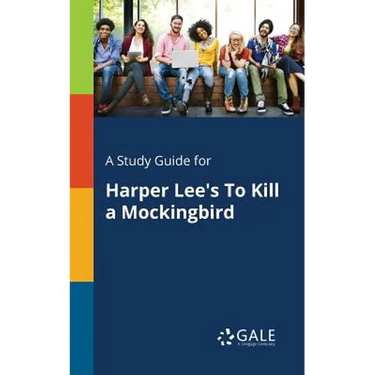 A Study Guide for Harper Lee's To Kill a Mockingbird