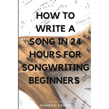 How to Write a Song in 24 Hours for Songwriting Beginners