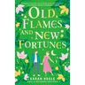 Old Flames and New Fortunes