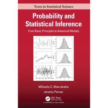 Probability and Statistical Inference: From Basic Principles to Advanced Models