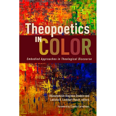 Theopoetics in Color: Embodied Approaches in Theological Discourse