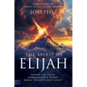 The Spirit of Elijah: Expose the Truth. Embrace God's Power. Break the Antichrist Spirit.