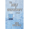 To Melt A Snowdrift