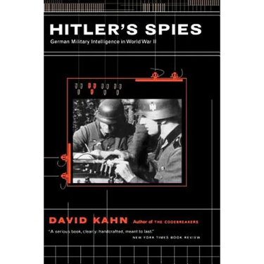 Hitler's Spies: German Military Intelligence in World War II
