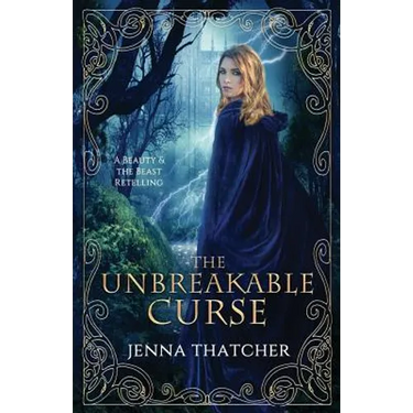 The Unbreakable Curse: A Beauty & the Beast Retelling