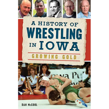 A History of Wrestling in Iowa: Growing Gold