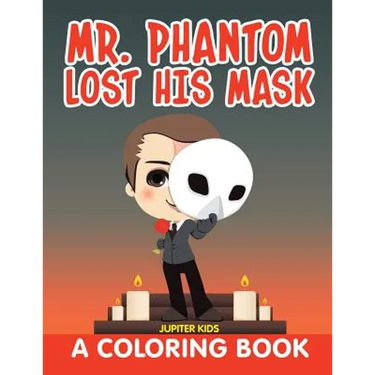 Mr. Phantom Lost His Mask (A Coloring Book)