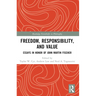 Freedom, Responsibility, and Value: Essays in Honor of John Martin Fischer