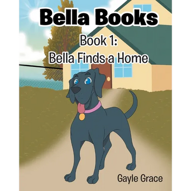 Bella Finds a Home: Book 1
