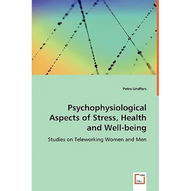 Psychophysiological Aspects of Stress, Health and Well-being