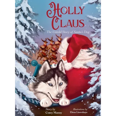 Holly Claus: The Untold Story of Santa's Dog