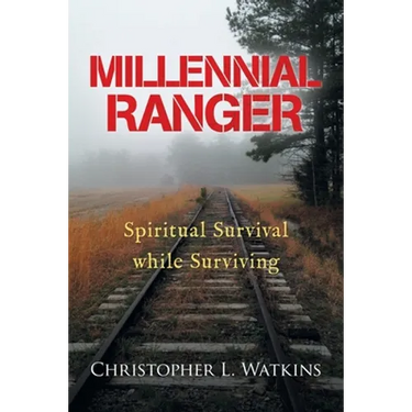 Millennial Ranger: Spiritual Survival While Surviving