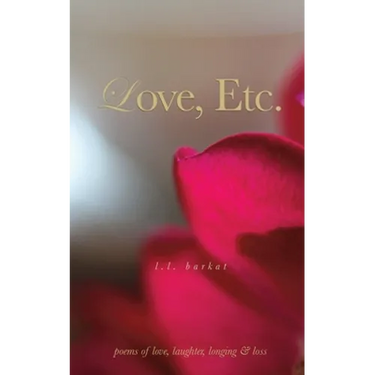 Love, Etc.: Poems of Love, Laughter, Longing & Loss