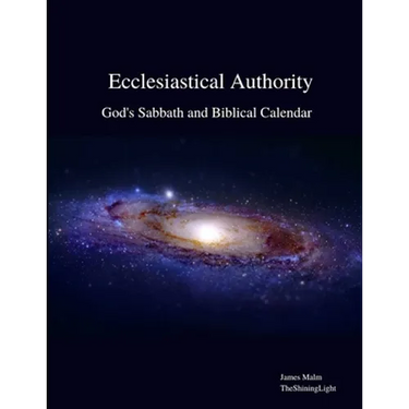 Ecclesiastical Authority: God's Sabbath and Biblical Calendar