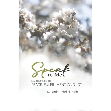 Speak to Me: My Journey to Peace, Fulfillment, and Joy