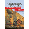 The Cinematic Bodies of Eastern Europe and Russia: Between Pain and Pleasure