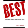 Best! No need to be cheap if you are ...