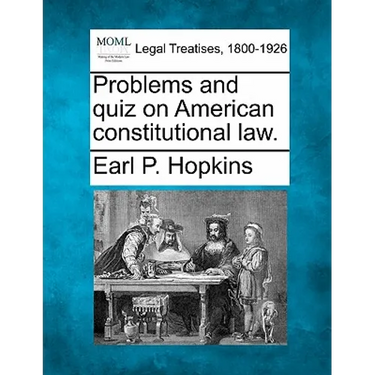 Problems and Quiz on American Constitutional Law.