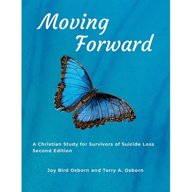 Moving Forward: A Christian Study for Survivors of Suicide Loss