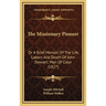 The Missionary Pioneer: Or A Brief Memoir Of The Life, Labors And Death Of John Stewart; Man Of Color (1827)