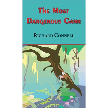 Most Dangerous Game - Richard Connell's Original Masterpiece