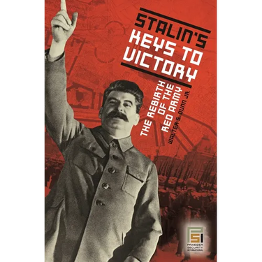 Stalin's Keys to Victory: The Rebirth of the Red Army
