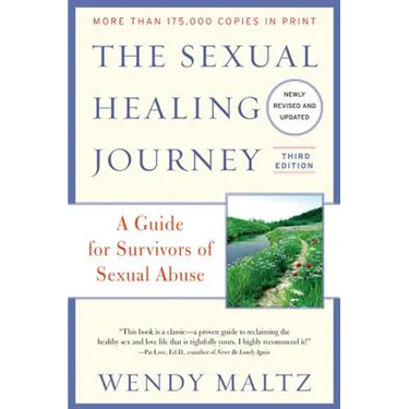 The Sexual Healing Journey: A Guide for Survivors of Sexual Abuse