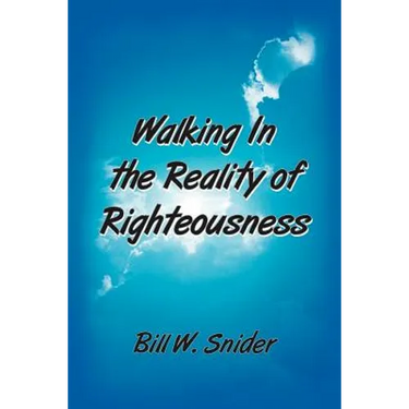 Walking In the Reality of Righteousness