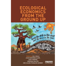 Ecological Economics from the Ground Up