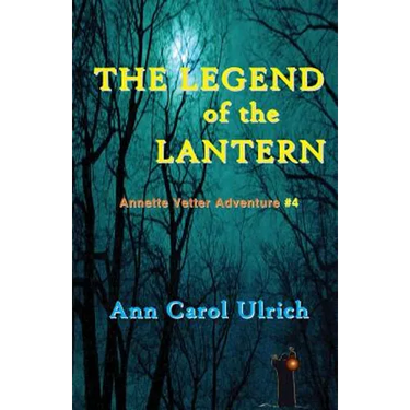 The Legend of the Lantern: Annette Vetter Adventure #4