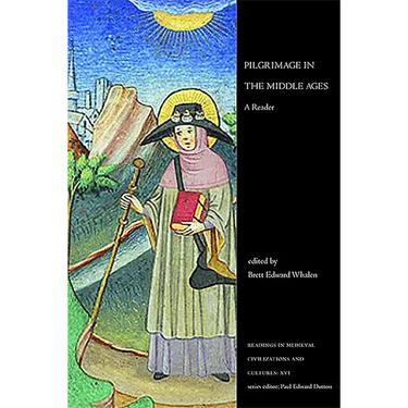 Pilgrimage in the Middle Ages: A Reader