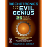 Mechatronics for the Evil Genius: 25 Build-It-Yourself Projects