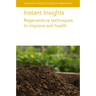 Instant Insights: Regenerative Techniques to Improve Soil Health